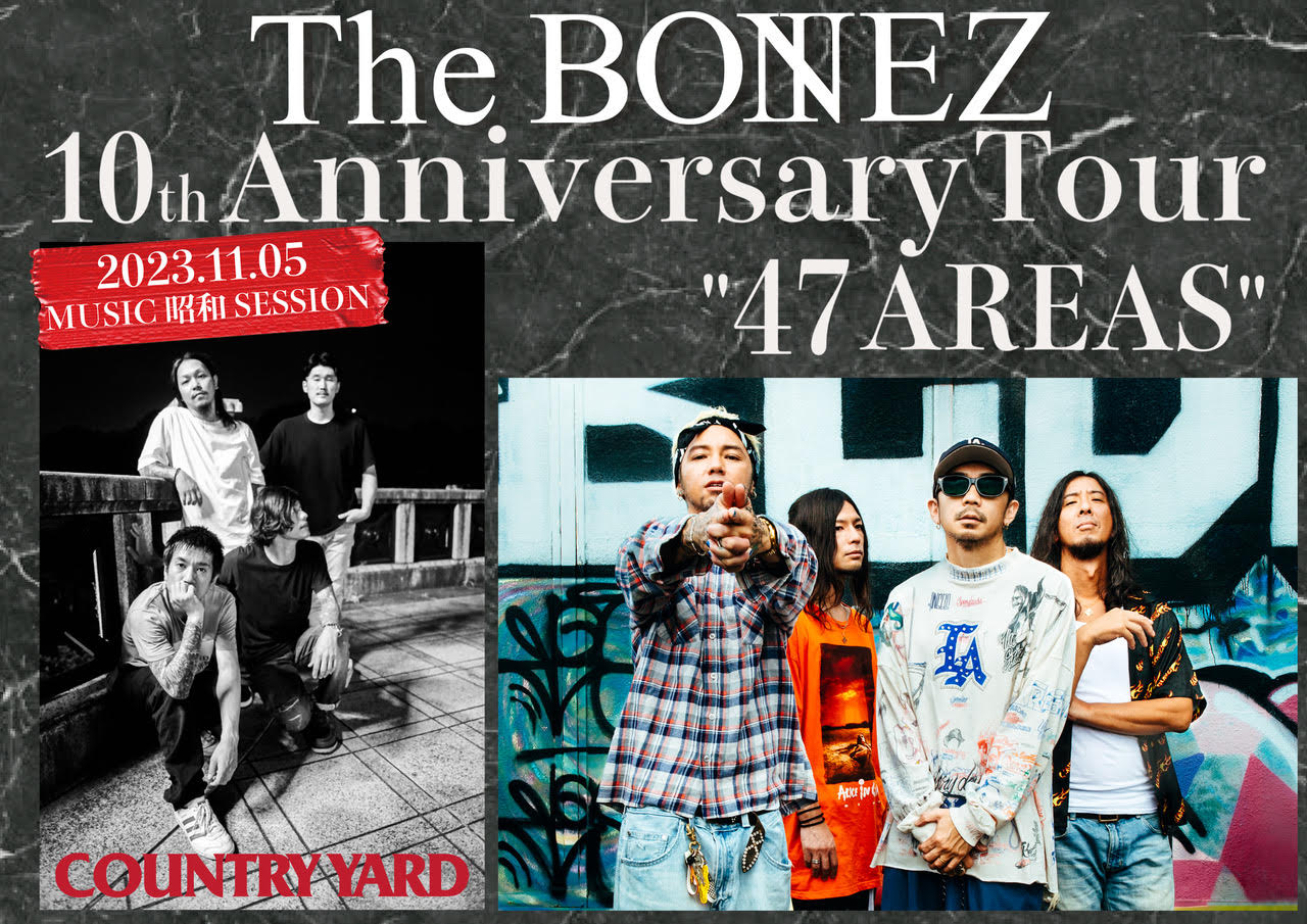 The BONEZ 10th Anniversary Tour “47 AREAS” 出演決定!! | COUNTRY